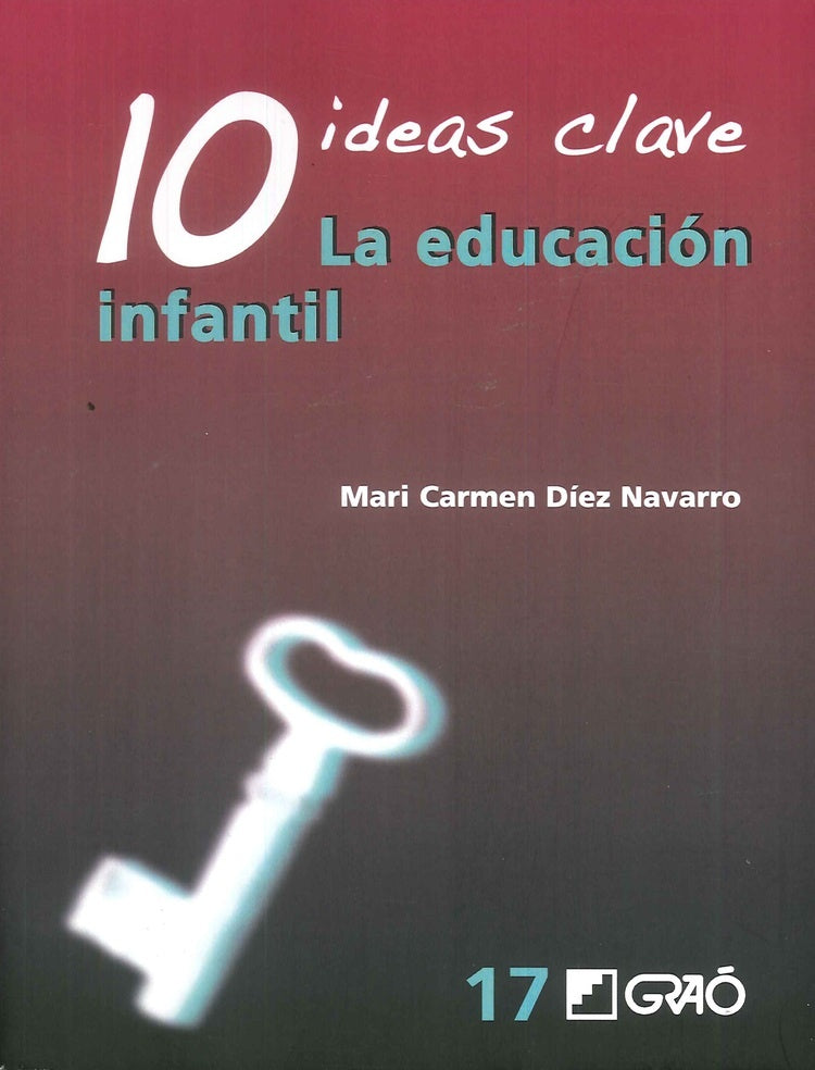 10 Ideas Clave. La educacion infantil | CristobalGomez Mayorga