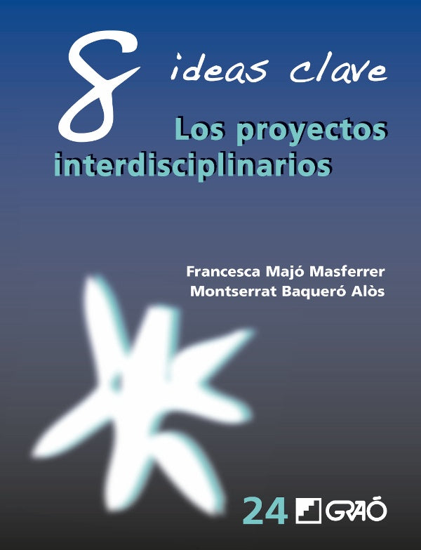 8 Ideas Clave. Los proyectos interdisciplinarios | FrancescaMajo Masferrer