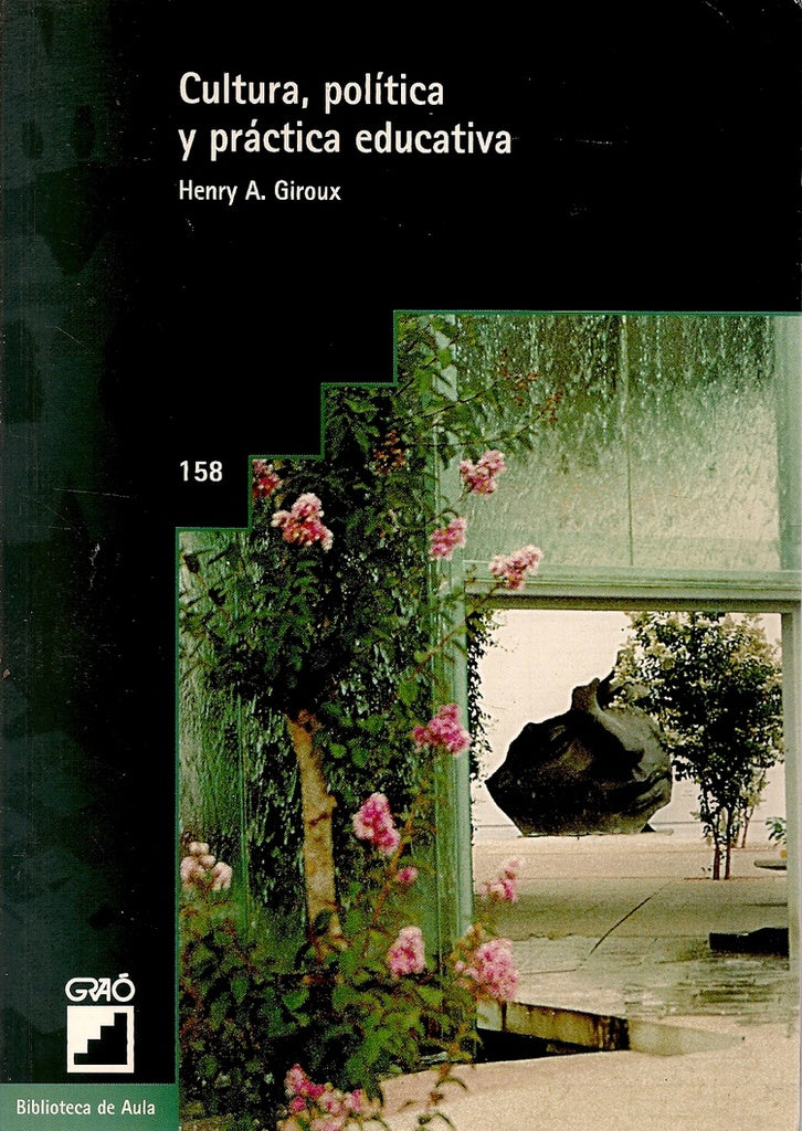 Cultura, politica y practica educativa | HenryA. Giroux