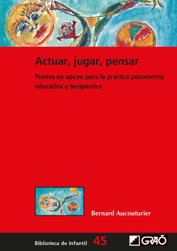 Actuar, jugar, pensar | Bernard Aucouturier