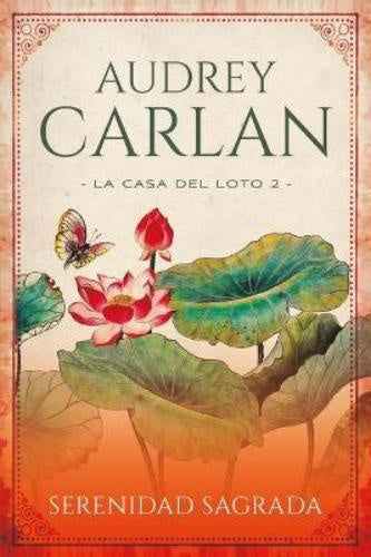 Serenidad sagrada (La Casa Del Loto, 2) | AUDREY CARLAN