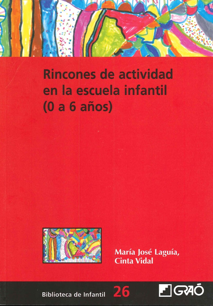 Rincones de actividad en la escuela infantil (0-6 a?os) | CINTA VIDAL ALTADILL