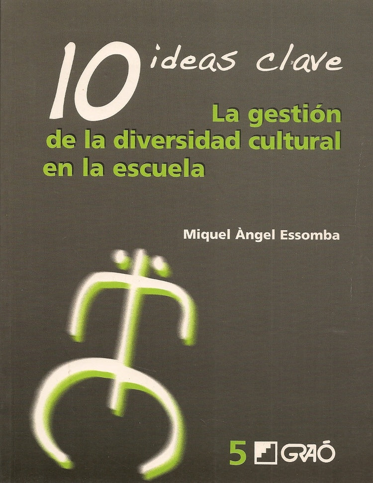 10 Ideas Clave. La gestion de la diversidad cultural en la escuela | Miquel?ngelEssomba Gelabert