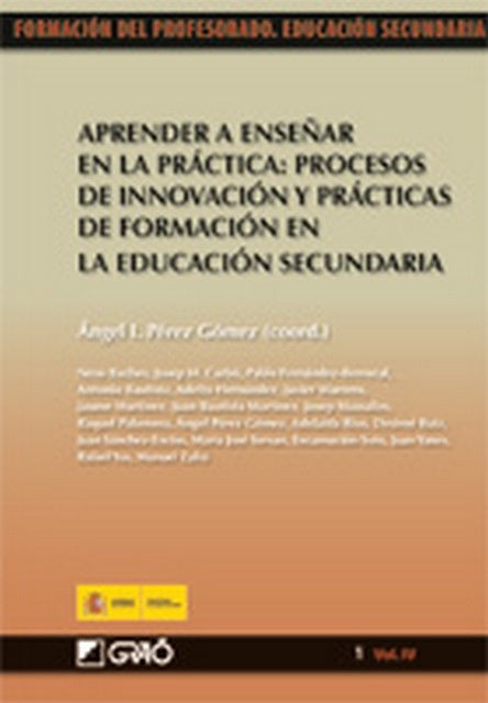 Aprender a ense?ar en la practica: procesos de innovacion y practicas de formacion en la educacion s | angelPerez Gomez