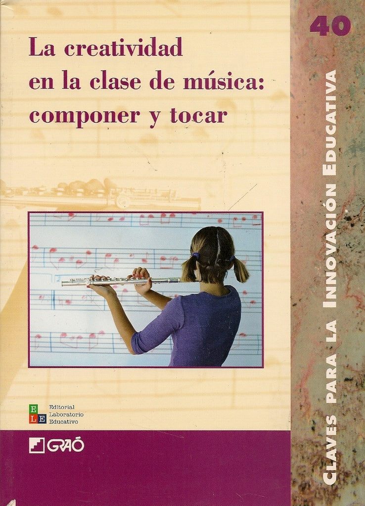 La creatividad en la clase de musica: componer y tocar | AA.VV. .