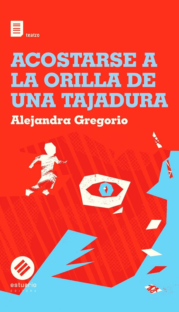 Acostarse a la orilla de una tajadura | ALEJANDRA GREGORIO