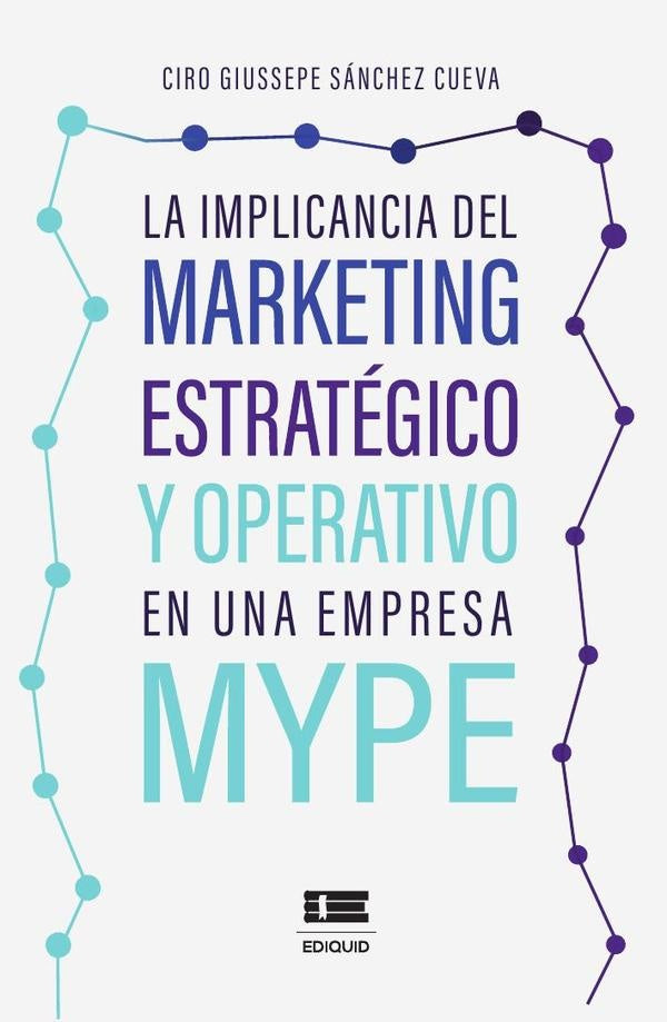 La implicancia del marketing estrategico y operativo en una empresa MYPE | CiroGiussepeSanchez Cueva