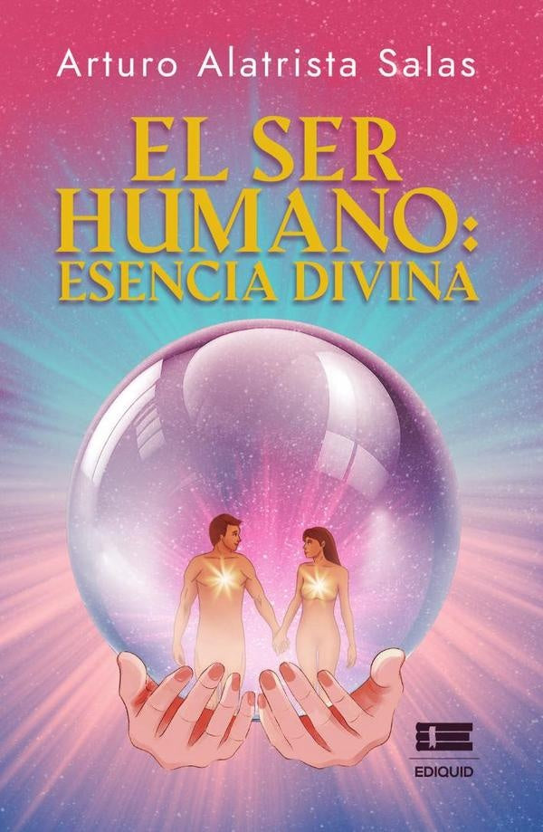 El ser humano: esencia divina | ArturoAlatrista Salas