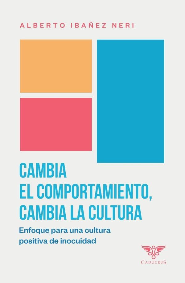 Cambia el comportamiento, cambia la cultura | AlbertoIba?ez Neri