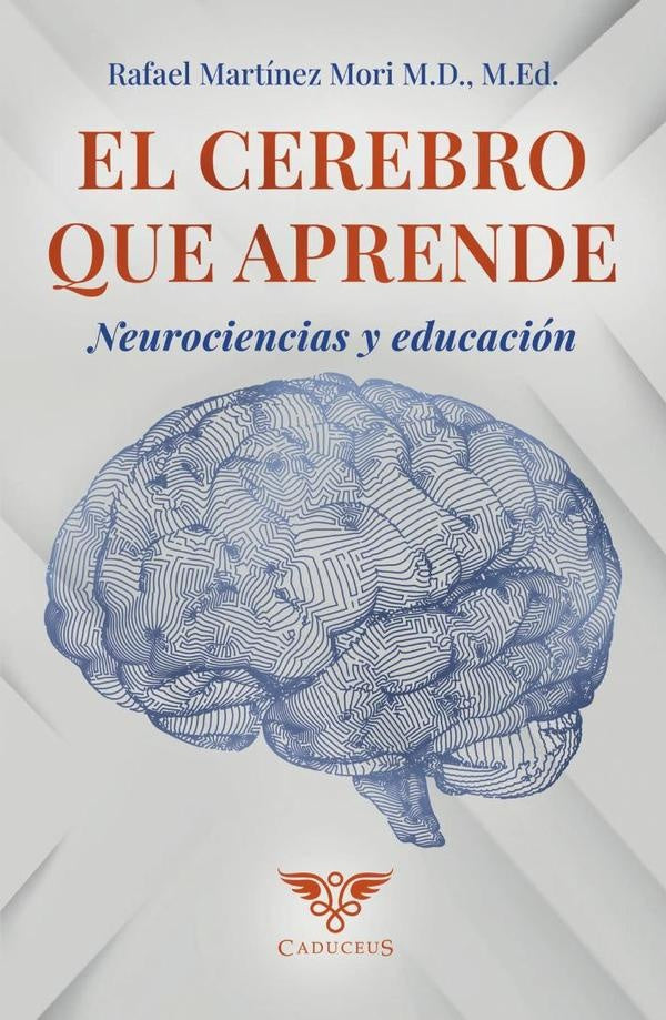 El cerebro que aprende: Neurociencias y educacion | Ed.RafaelM.M.D.Martinez Mori