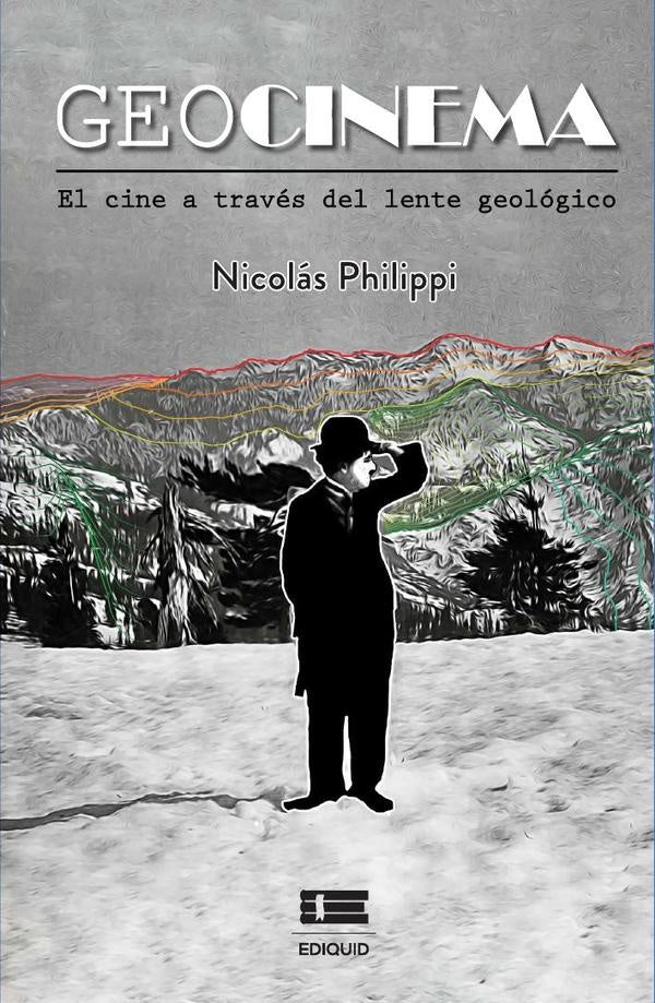 Geocinema. El cine a traves del lente geologico | Nicolas Philippi