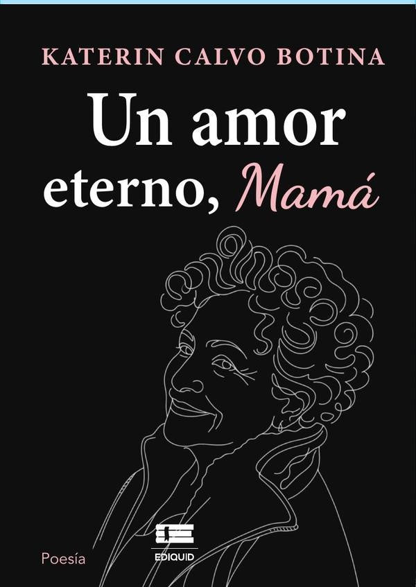 Un amor eterno, mama | KaterinCalvo Botina