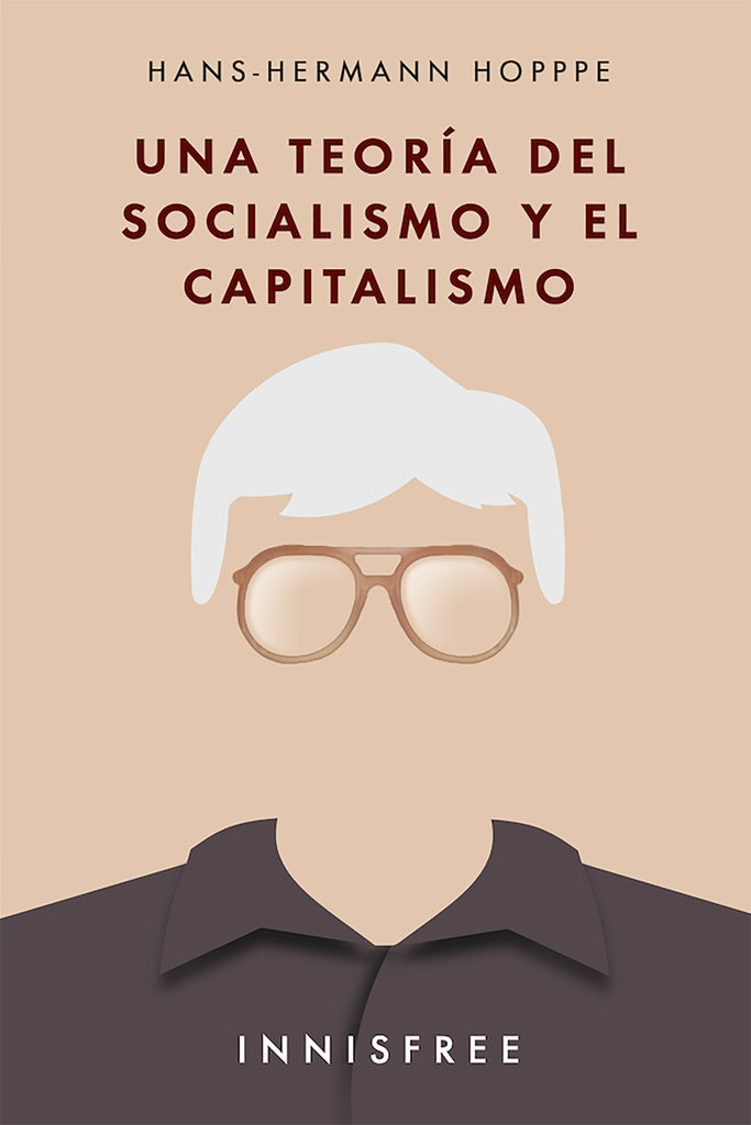 Una teoria del socialismo y el capitalismo | Hans-Hermann Hoppe