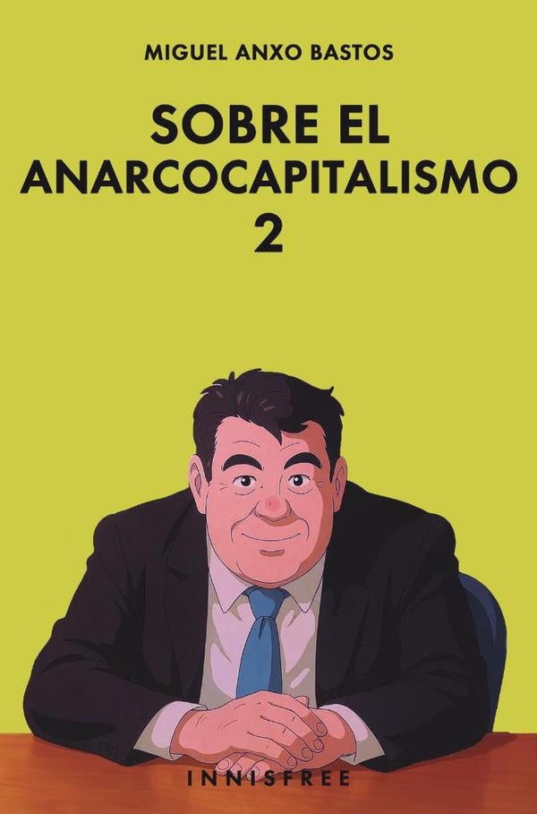 Sobre el anarcocapitalismo 2 (edicion ghibli) | MIGUELANXOBASTOS BOUBETA