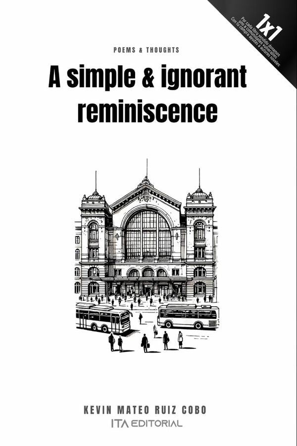 A simple & ignorant reminiscence | KevinMateoRuiz Cobo