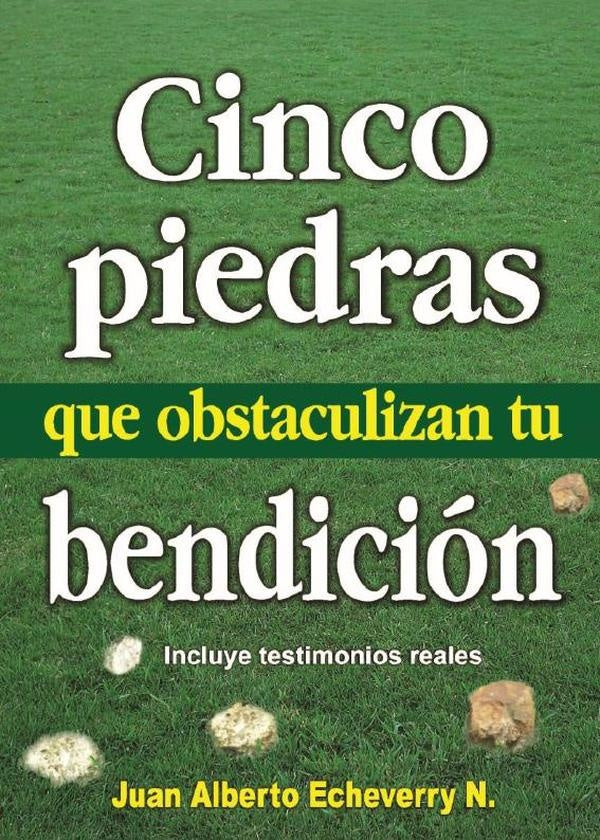 Cinco piedras que obstaculizan tu bendicion | Juan Echeverri