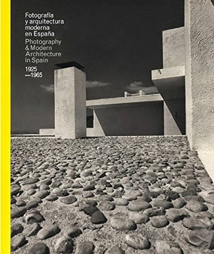 FOTOGRAFIA Y ARQUITECTURA MODERNA EN ESPAÑA (1925-1965) | Varios autores