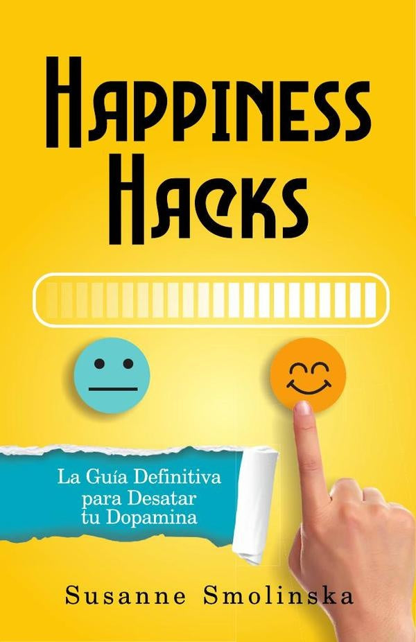 Happiness Hacks | Susanne Smolinska