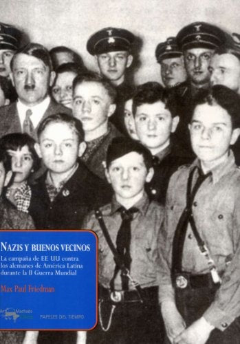 NAZIS Y BUENOS VECINOS | FRIEDMAN MAX PAUL