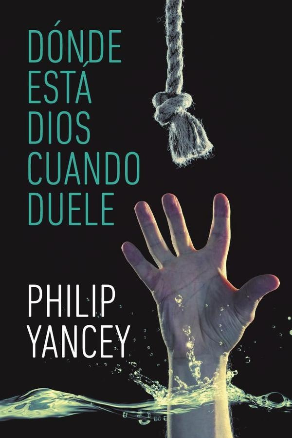 Donde esta Dios cuando duele | Philip Yancey