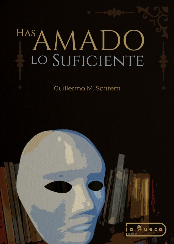 Has amado lo suficiente | GuillermoM. Schrem