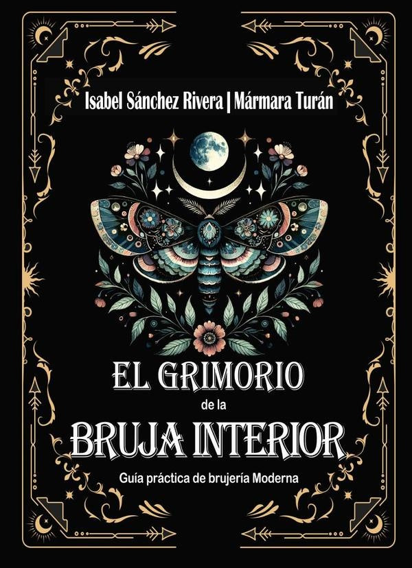 El Grimorio de la Bruja Interior. Guia practica de brujeria Moderna | IsabelSanchez Rivera