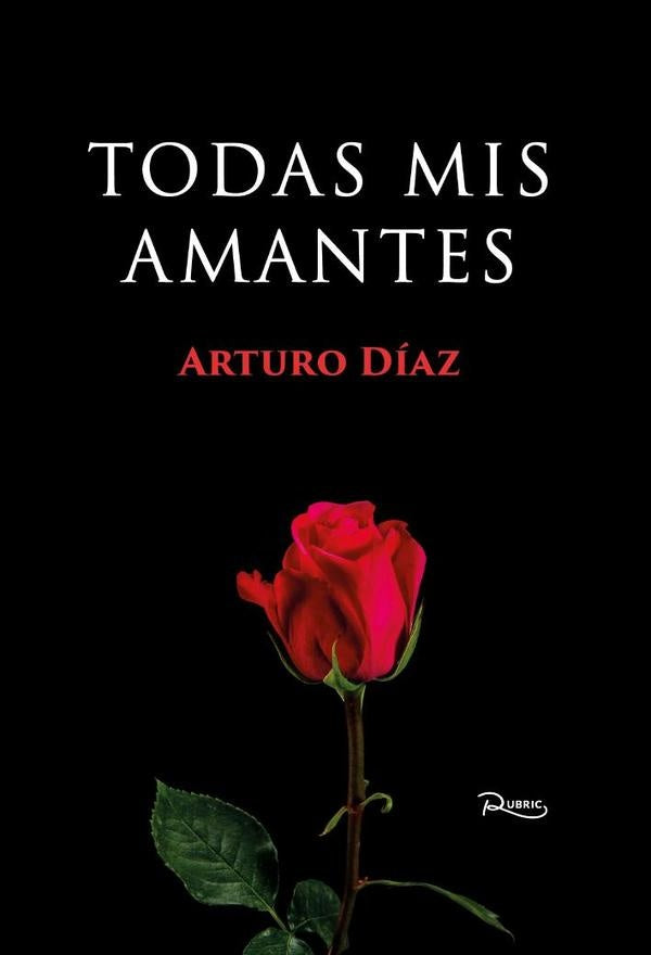 Todas mis amantes | Arturo Diaz