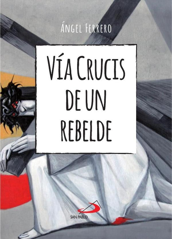 Via Crucis de un rebelde | SerafindelaHoz Veros