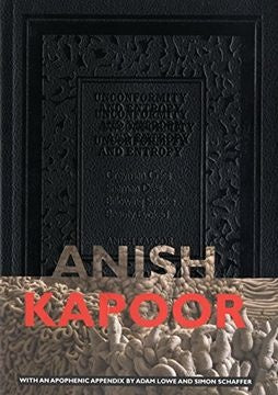 ANISH KAPOOR. UNCONFORMITY AND ENTROPY | KAPOOR ANISH/OTROS