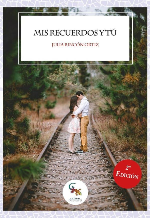 Mis recuerdos y tu | JuliaRincon Ortiz