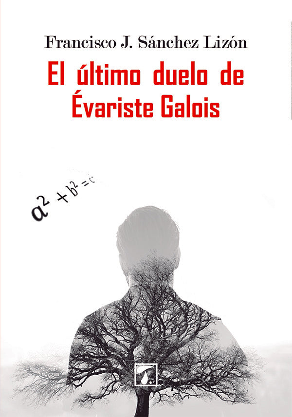 El ultimo duelo de evariste Galois | FranciscoSanchez Lizon