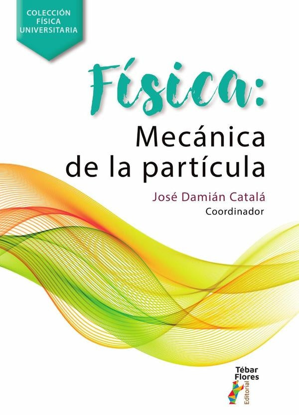 Fisica: Mecanica de la particula | JoseDamian Catala