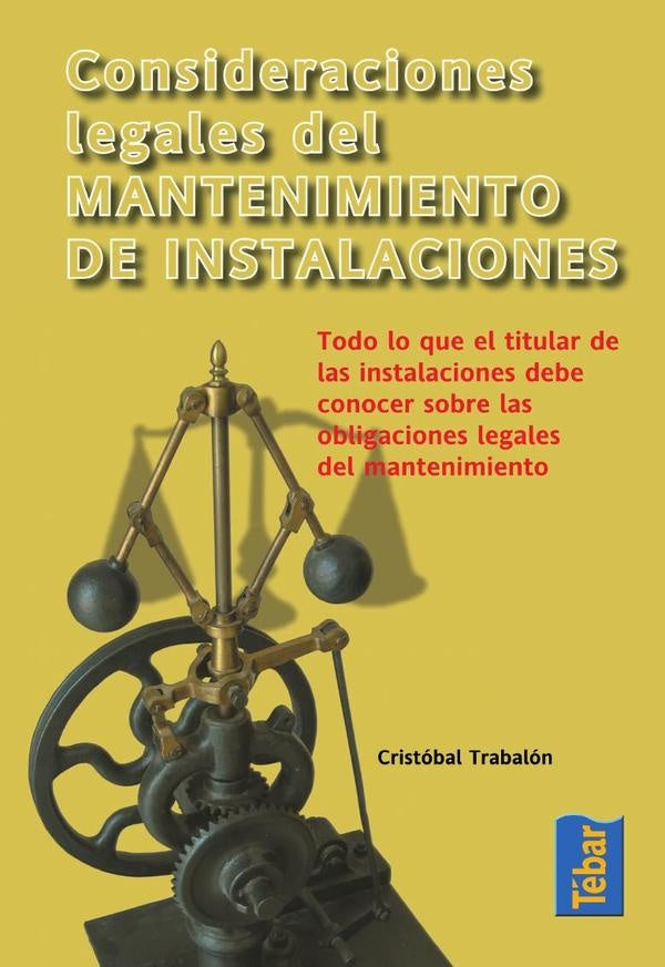 Consideraciones legales del mantenimiento de instalaciones | Cristobal Trabalon
