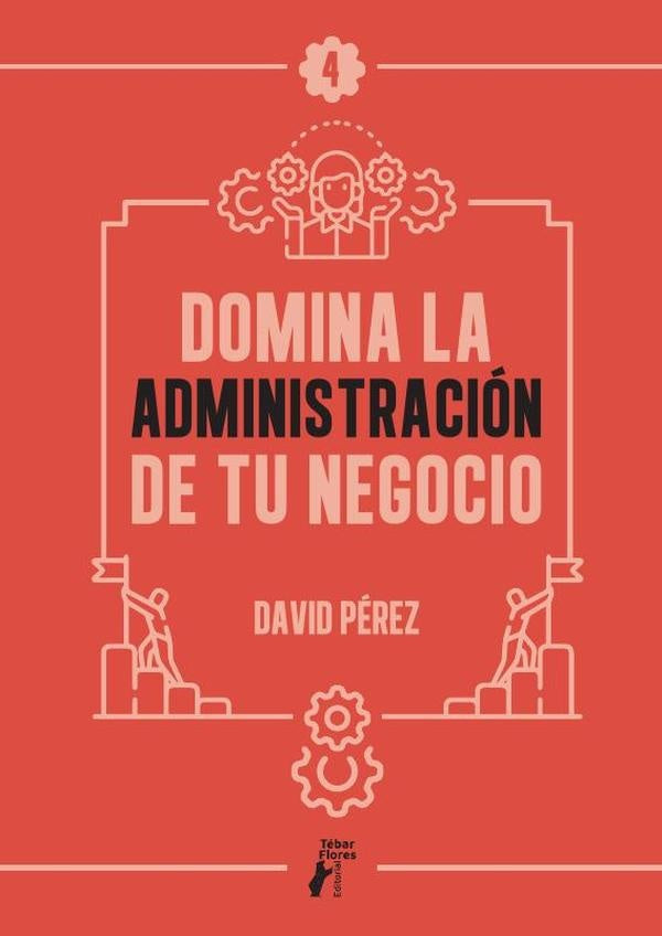 Domina la administracion de tu negocio | David Perez