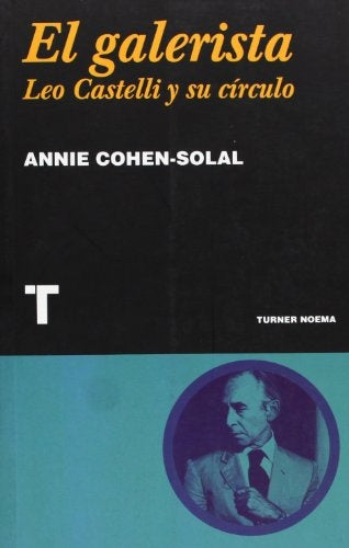 GALERISTA EL. LEO CASTILLI Y SU CIRCULO | COHEN-SOLAL ANNIE