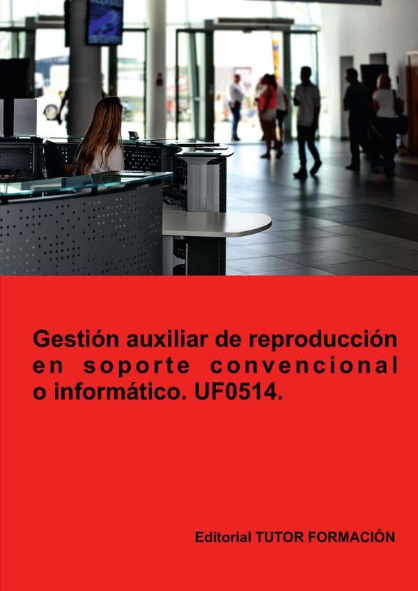 Gestion auxiliar de reproduccion en soporte convencional o informatico. UF0514. | A.Machado Mateos