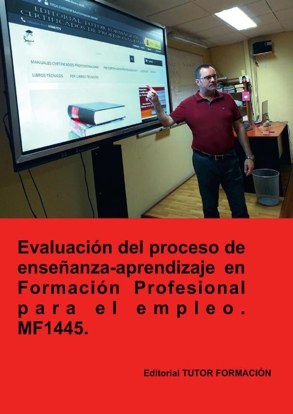 Evaluacion del proceso de ense?anza-aprendizaje en formacion profesional para el empleo. MF1445. | MiguelangelLadronde Guevara