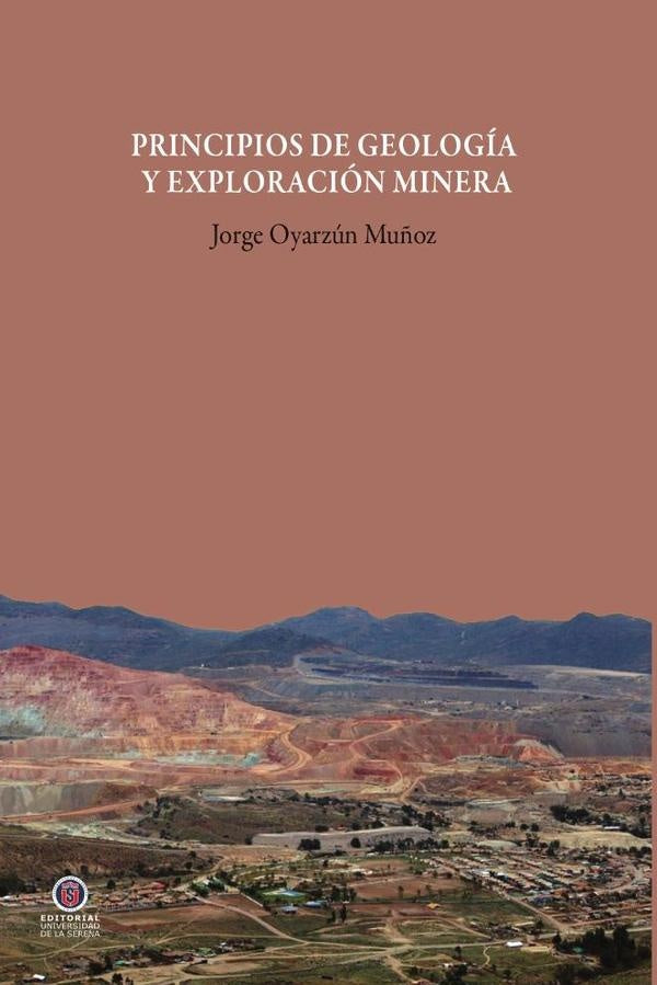 Principios de geologia y exploracion minera | JorgeOyarzun Mu?oz