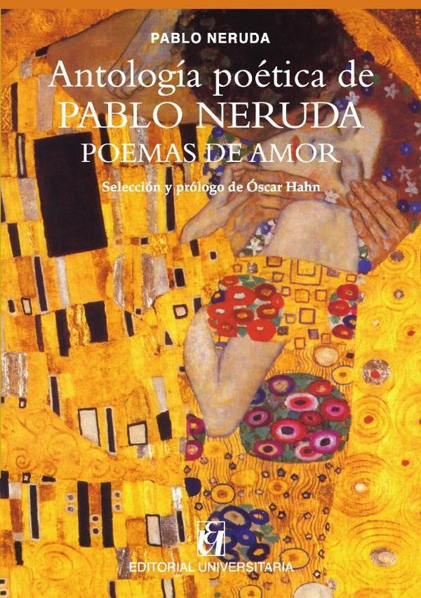 Antologia poetica de Pablo Neruda, Poemas de amor: Seleccion y prologo de oscar Hahn | PABLO NERUDA