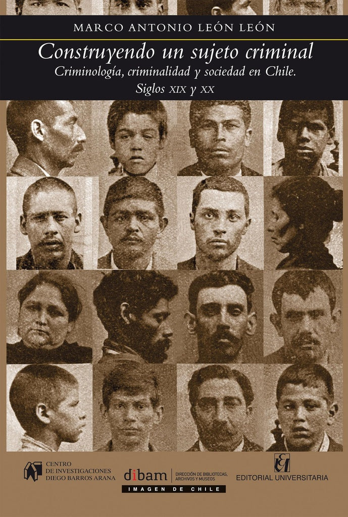 Construyendo al sujeto criminal | MarcoAntonio Leon