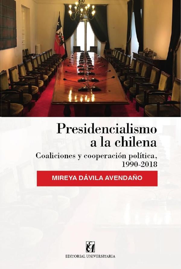 Presidencialismo a la chilena | MireyaDavila Avenda?o
