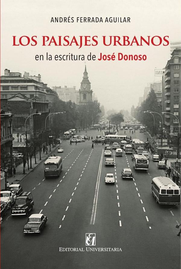 Los paisajes urbanos en la escritura de Jose Donoso | AndresFerrada Aguilar