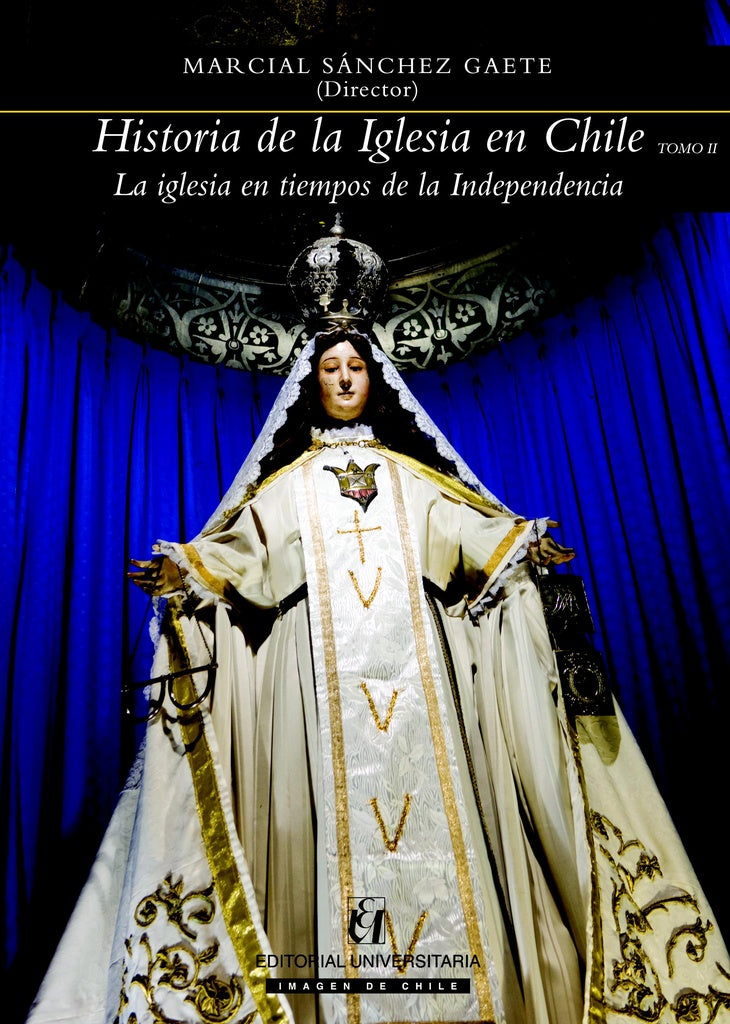 Historia de la Iglesia en Chile. Tomo II | MarcialSanchez Gaete