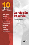 10 palabras clave sobre la relacion de pareja | VicenteMadoz Jauregui