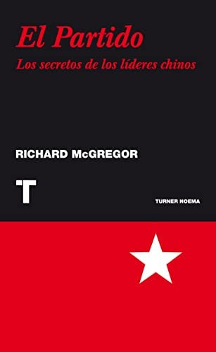 PARTIDO EL. LOS SECRETOS DE LOS LIDERES CHINOS | MCGREGOR RICHARD