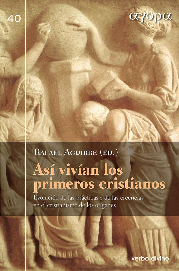 Asi vivian los primeros cristianos | RafaelAguirre Monasterio