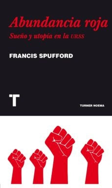 ABUNDANCIA ROJA | SPUFFORD FRANCIS