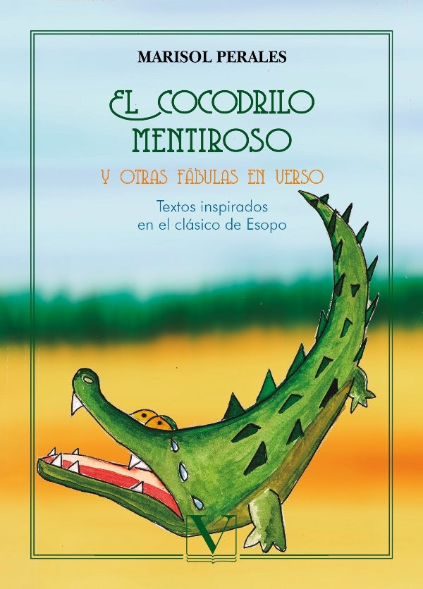 El cocodrilo mentiroso y otras fabulas en verso | Marisol Perales