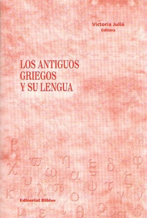 Los antiguos griegos y su lengua
| JULIAN VICTORIA