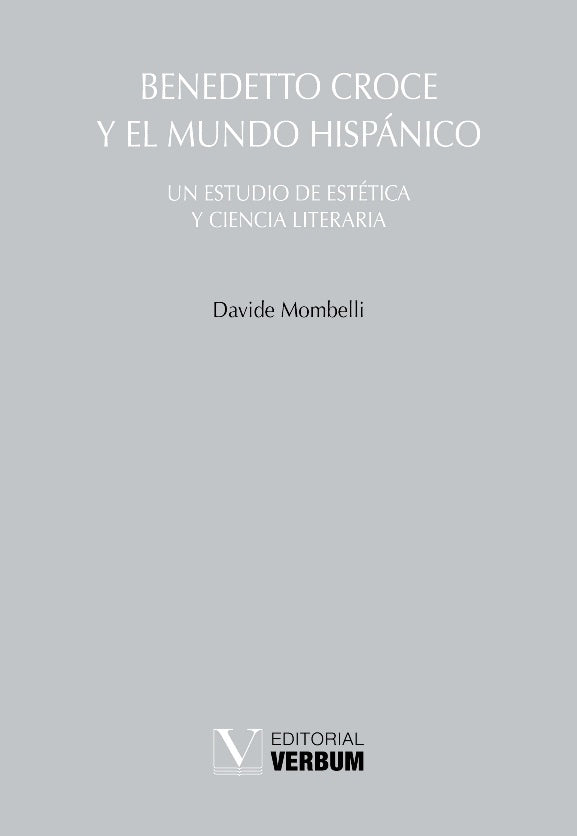 Benedetto Croce y el mundo hispanico | Davide Mombelli